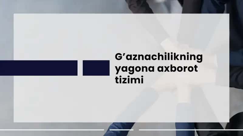 G’aznachilikning yagona axborot tizimi