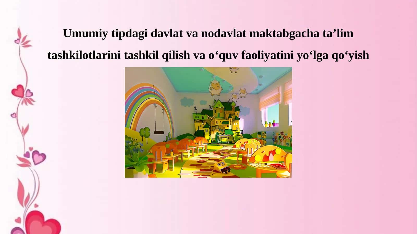 Umumiy tipdagi davlat va nodavlat maktabgacha ta’lim tashkilotlarini tashkil qilish va o‘quv faoliyatini yo‘lga qo‘yish