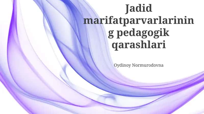 Jadid marifatparvarlarining pedagogik qarashlari