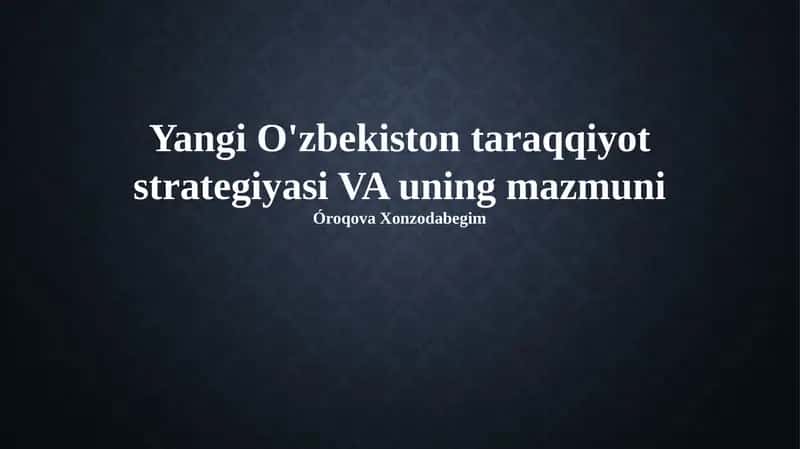 Yangi O'zbekiston taraqqiyot strategiyasi VA uning mazmuni