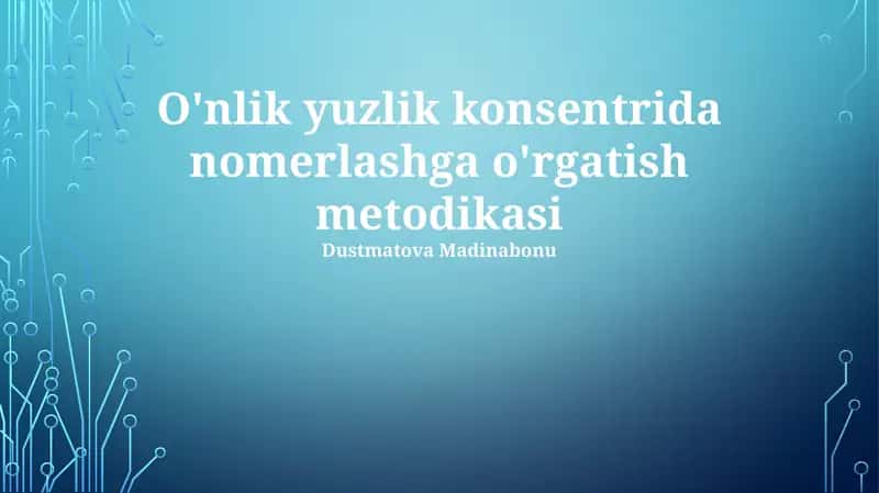 O'nlik yuzlik konsentrida nomerlashga o'rgatish metodikasi