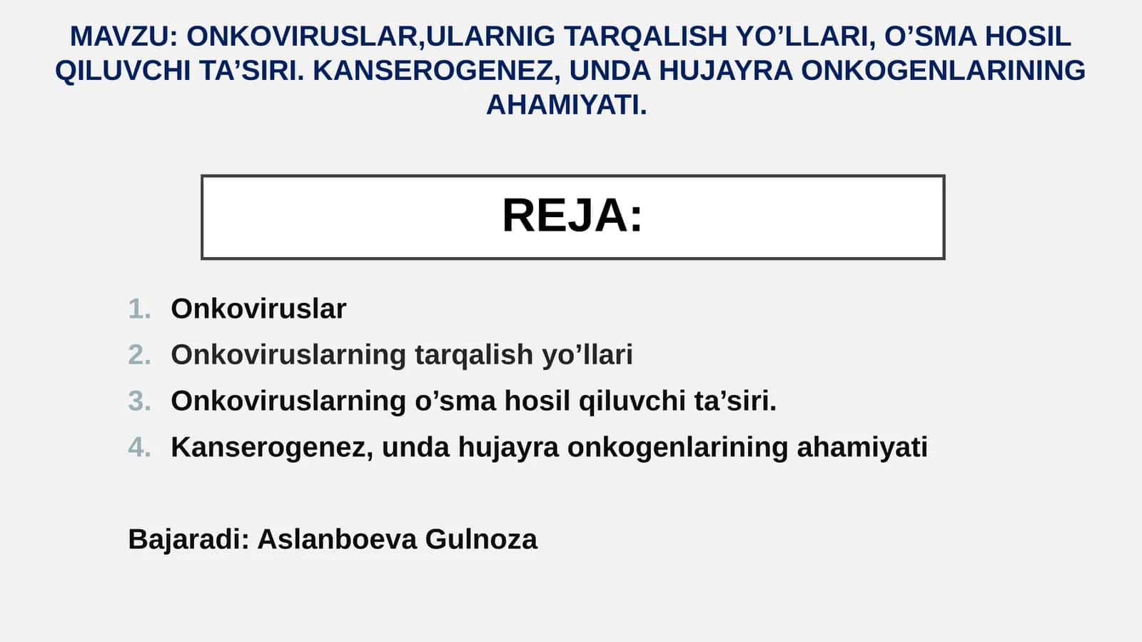 ONKOVIRUSLAR,ULARNIG TARQALISH YO’LLARI, O’SMA HOSIL QILUVCHI TA’SIRI. KANSEROGENEZ, UNDA HUJAYRA ONKOGENLARINING AHAMIYATI