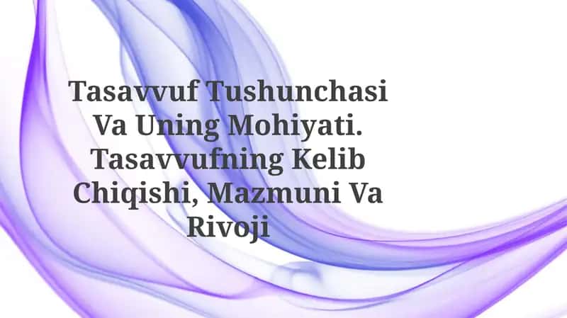 Tasavvuf Tushunchasi Va Uning Mohiyati