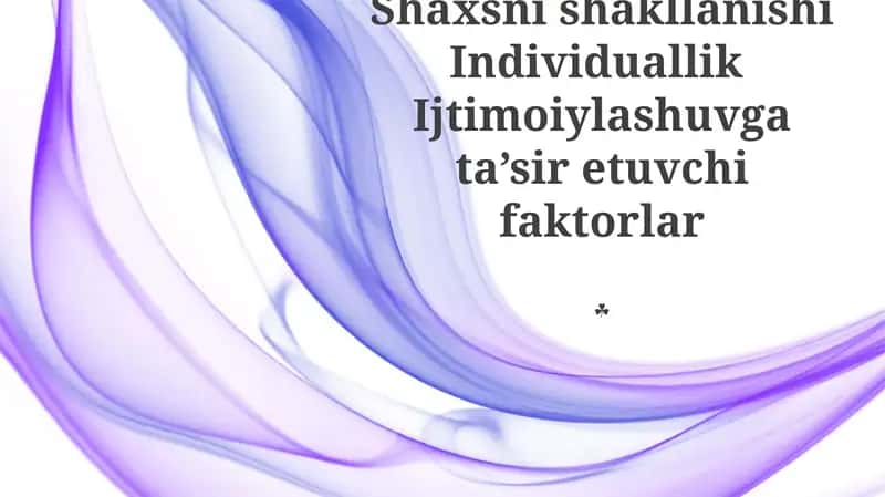 Shaxsni shakllanishi Individuallik Ijtimoiylashuvga ta’sir etuvchi faktorlar