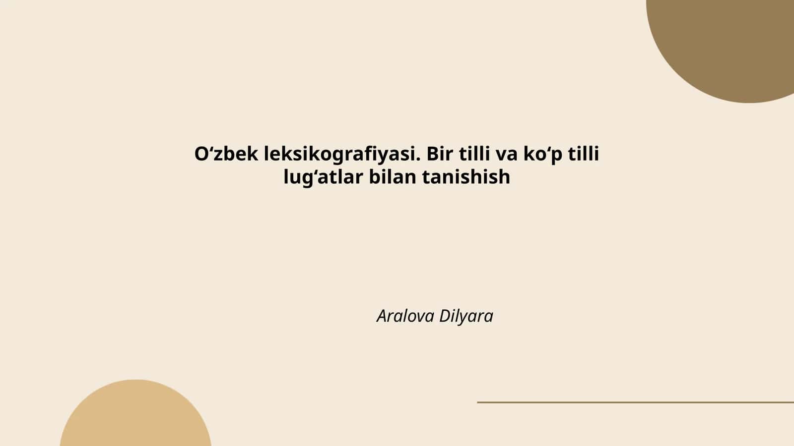 O‘zbek leksikografiyasi. Bir tilli va ko‘p tilli lug‘atlar bilan tanishish