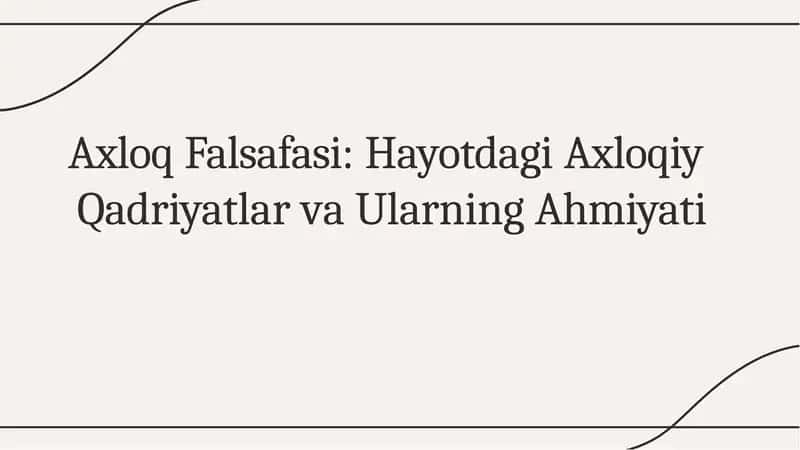 AxloqFalsafasi: Hayotdagi Axloqiy Qadriyatlar va Ularning Ahmiyati