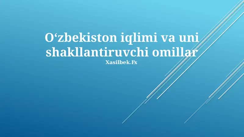 Oʻzbekiston iqlimi va uni shakllantiruvchi omillar