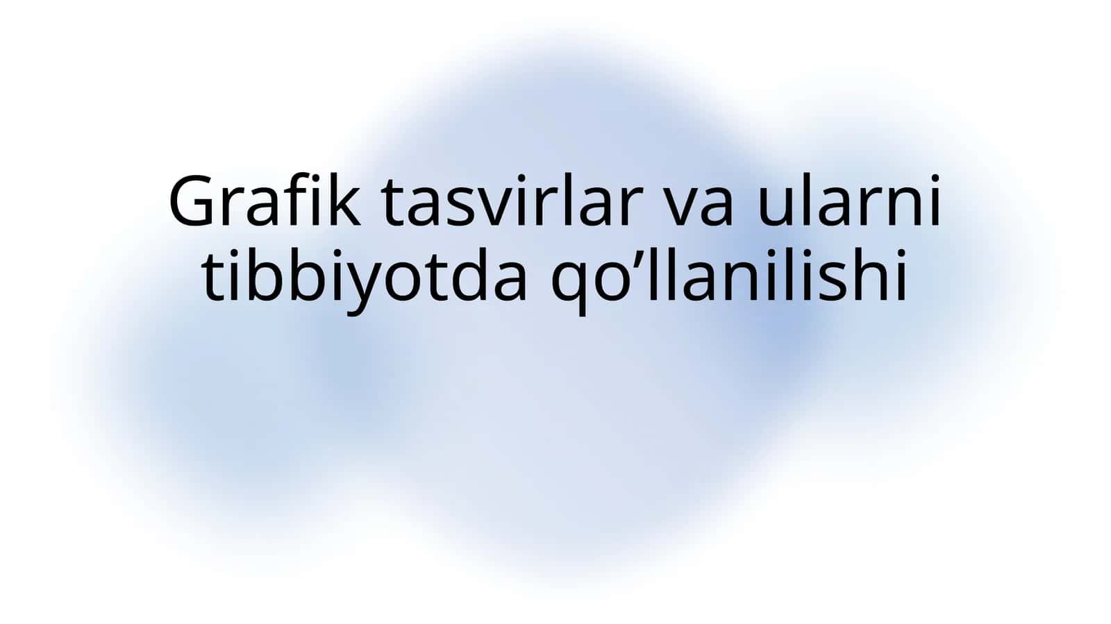 Grafik tasvirlar va ularni tibbiyotda qo’llanilishi