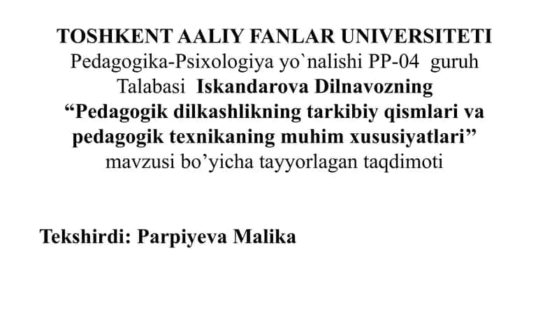 Pedagogik dilkashlikning tarkibiy qismlari va pedagogik texnikaning muhim xususiyatlari