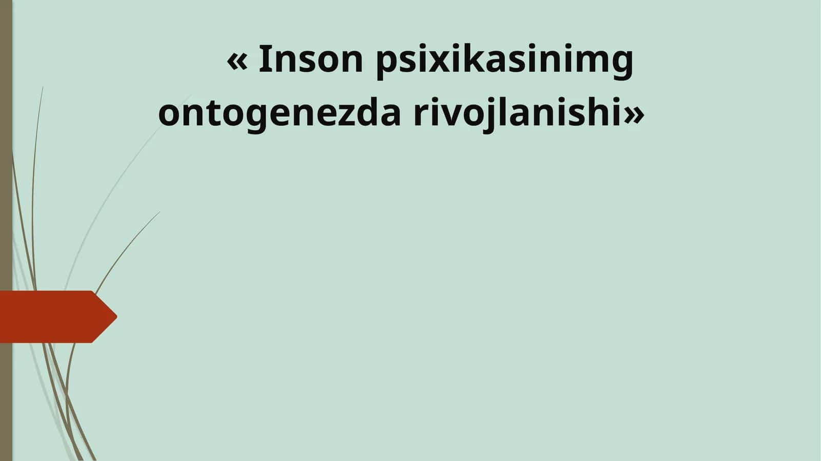 Inson psixikasining ontogenezdarivojlanishi