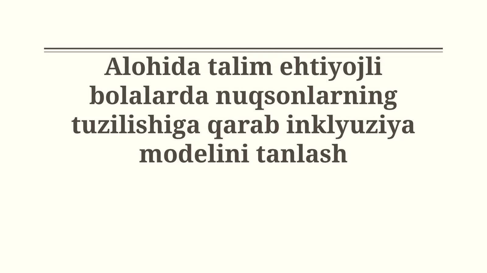 Bolaning Individual Ehtiyojlari va Inklyuziya Modelini Tanlash