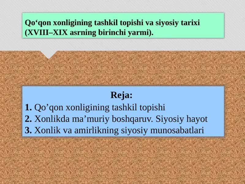 Qo‘qon xonligining tashkil topishi va siyosiy tarixi (XVIII–XIX asrning birinchi yarmi).