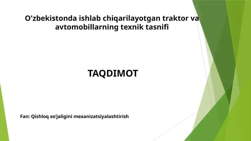 O'zbekistonda ishlab chiqarilayotgan traktor va avtomobillarning texnik ta'snifi