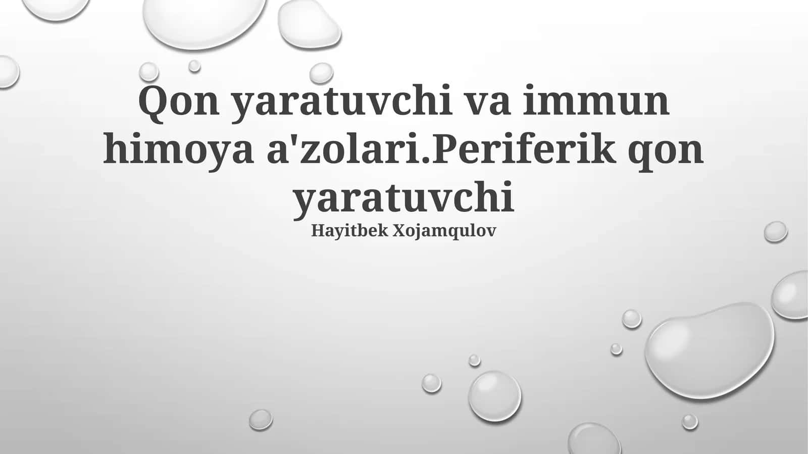 Qon yaratuvchi va immun himoya a'zolari.Periferik qon yaratuvchi