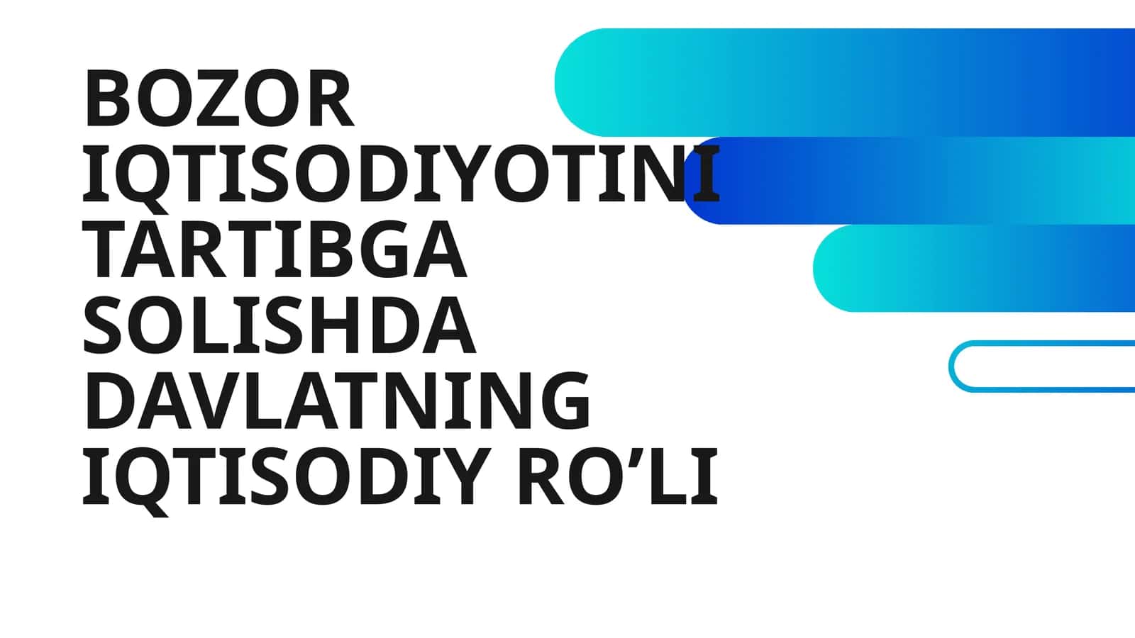 BOZOR IQTISODIYOTINI TARTIBGA SOLISHDA DAVLATNING IQTISODIY RO’LI