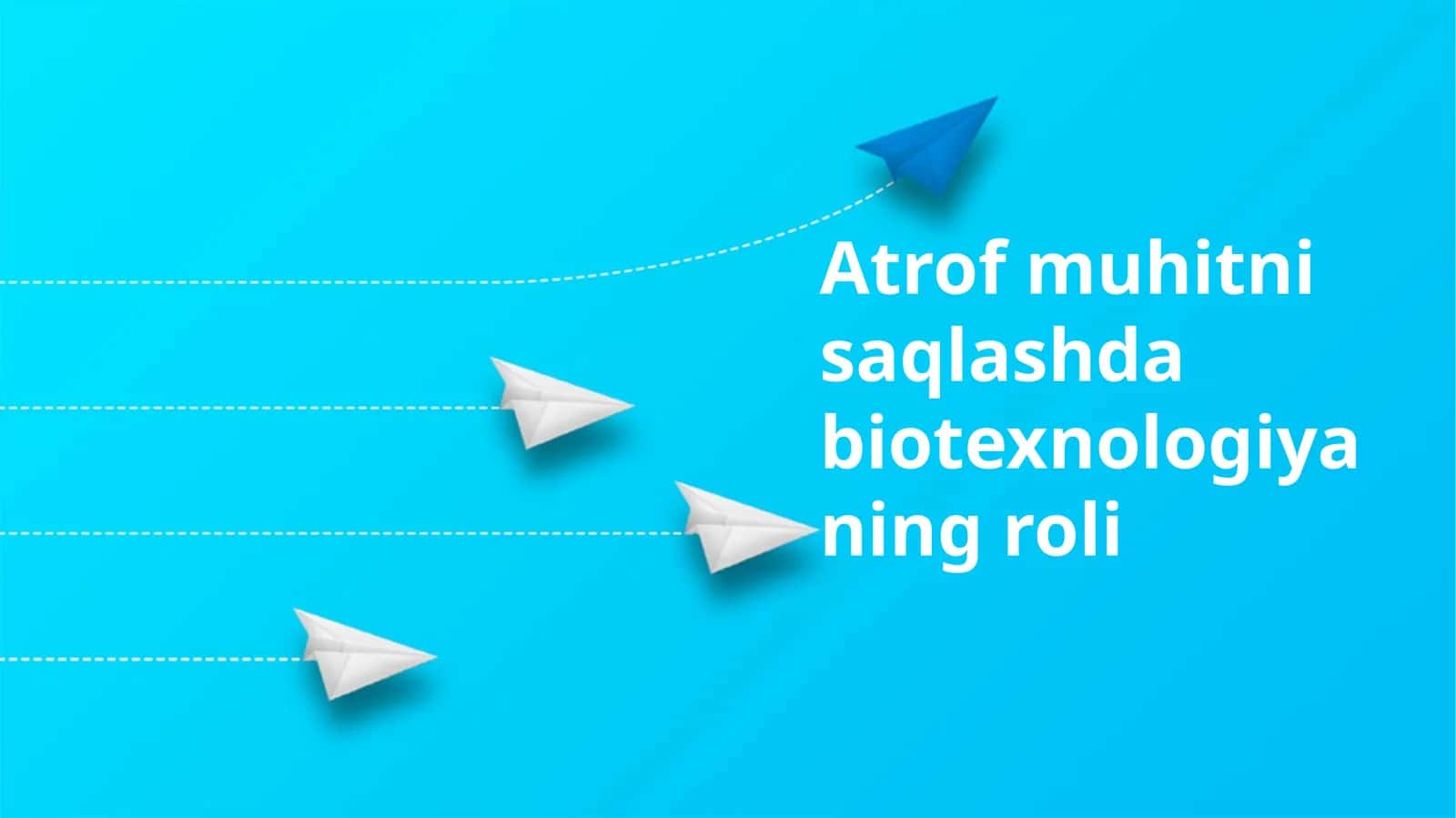 Atrof muhitni saqlashda biotexnologiyaning roli