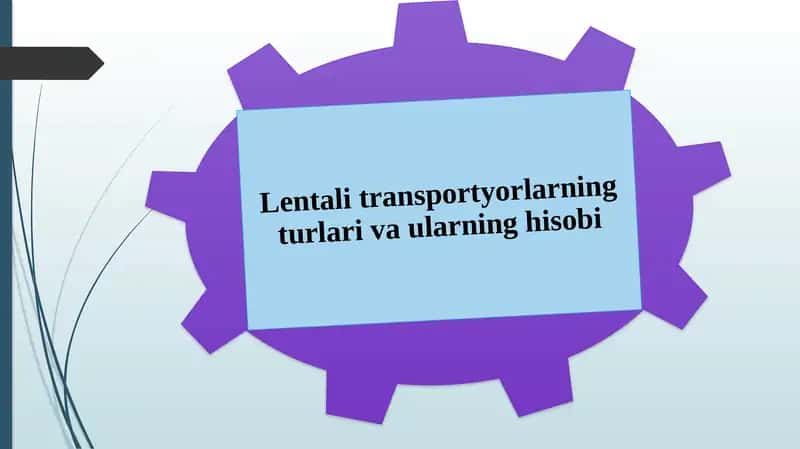 Lentalitransportyorlarning turlari va ularning hisobi