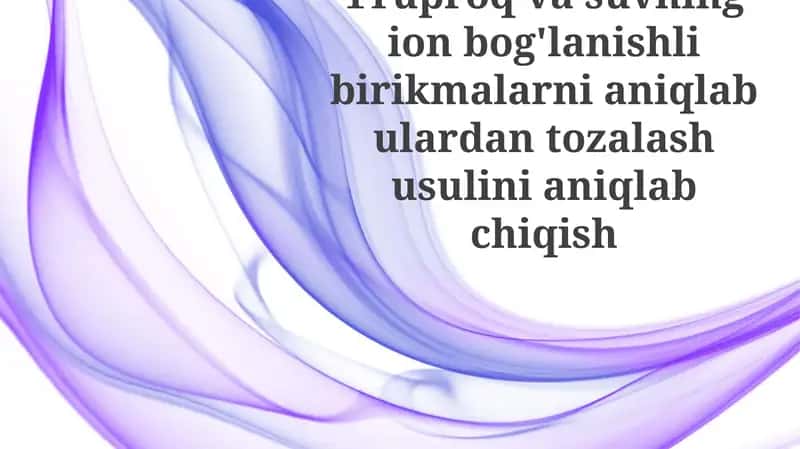 Ionik birikmalarni aniqlash va ajratib olish usullari