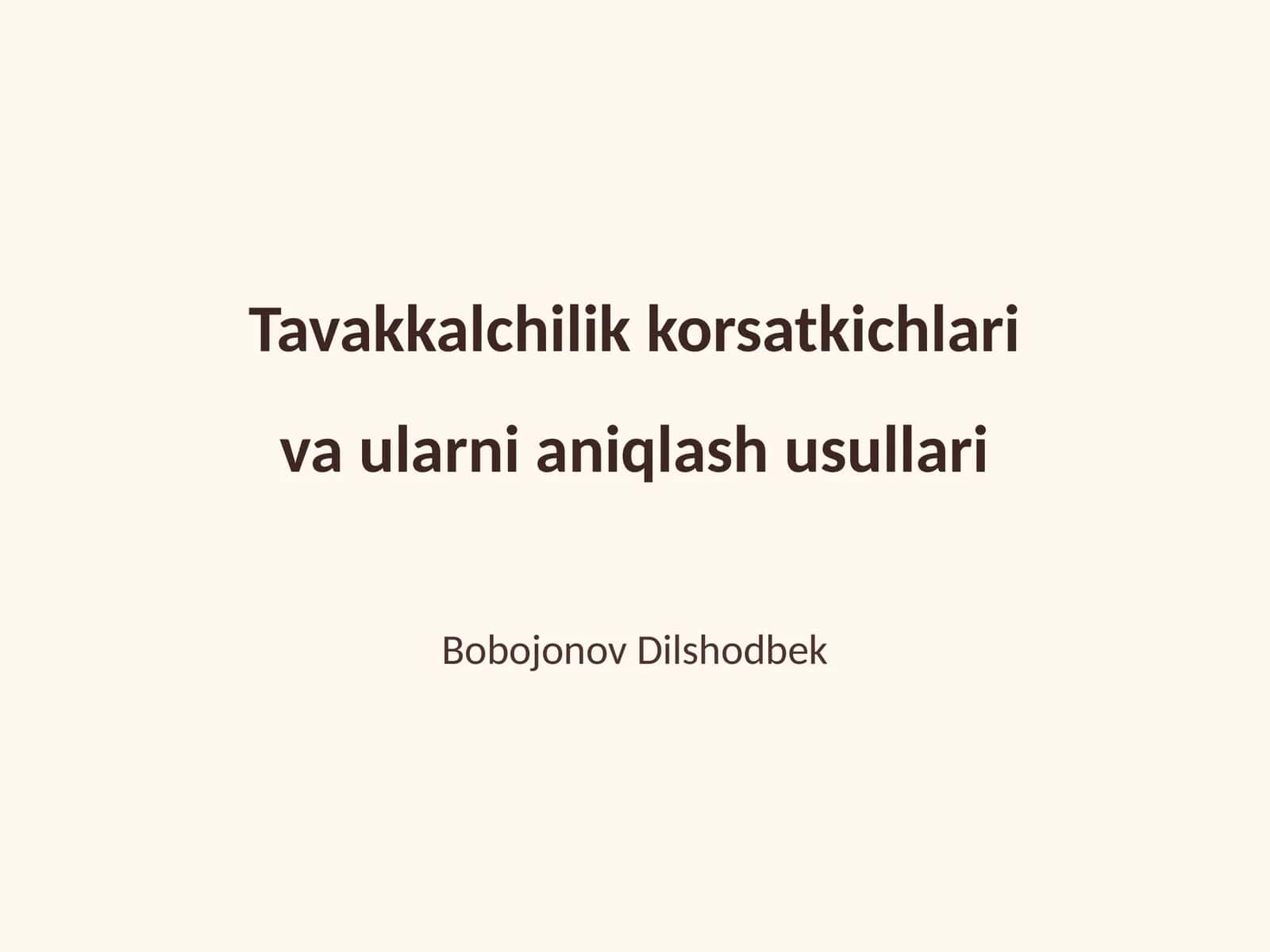 Tavakkalchilik korsatkichlari va ularni aniqlash usullari
