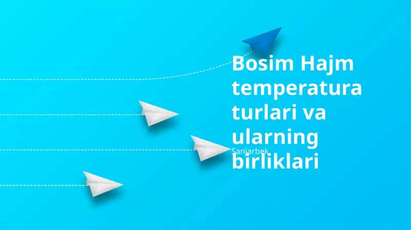 Bosim Hajm temperatura turlari va ularning birliklari