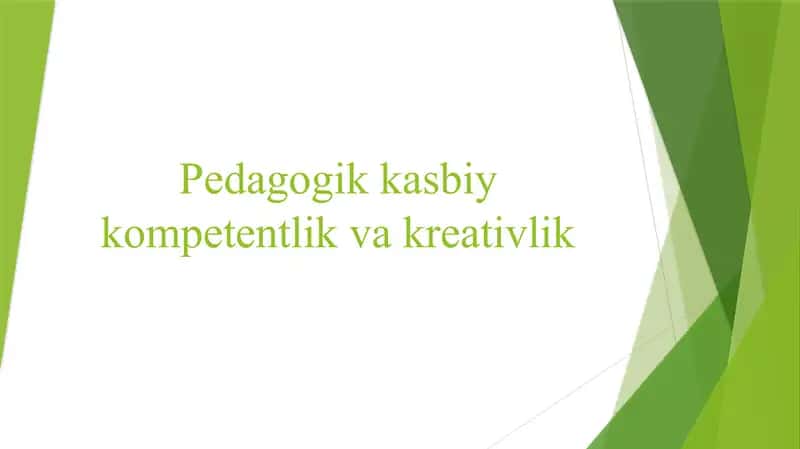 Pedagogik kasbiy kompetentlik va kreativlik