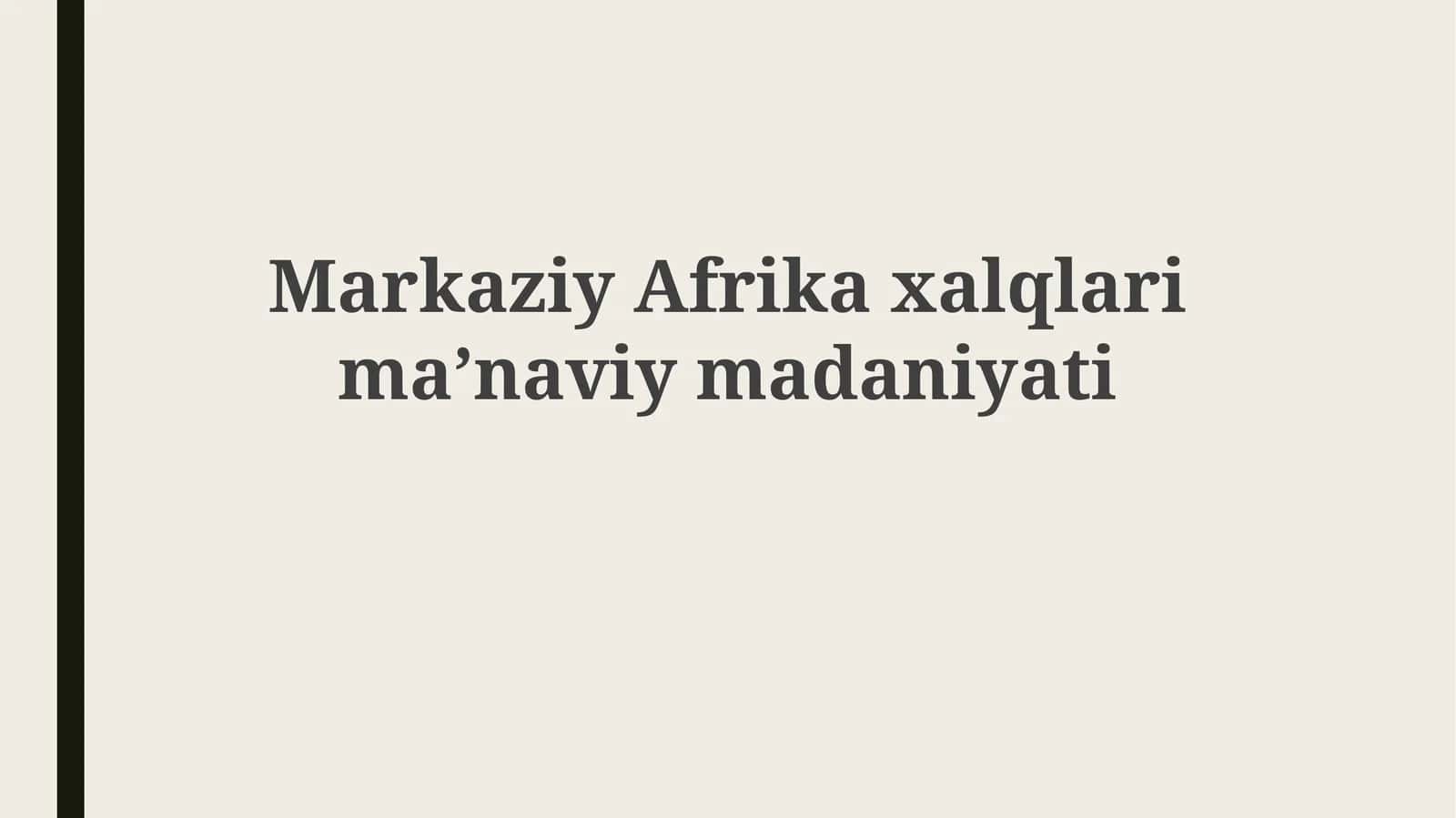 MarkaziyAfrikaxalqlarimaʼnaviymadaniyati