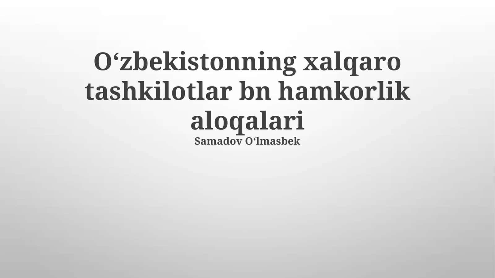 Oʻzbekistonning xalqaro tashkilotlar bn hamkorlik aloqalari