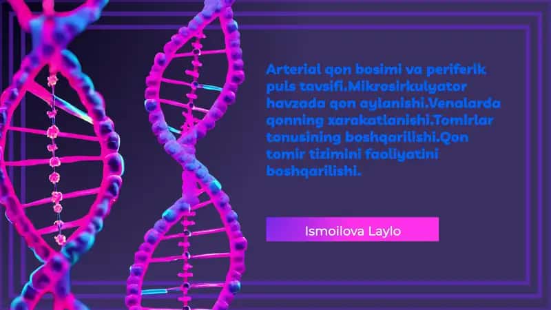 Arterial qon bosimi va periferik puls tavsifi.Mikrosirkulyator havzada qon aylanishi.Venalarda qonning xarakatlanishi.Tomirlar tonusining boshqarilishi.Qon tomir tizimini faoliyatini boshqarilishi.