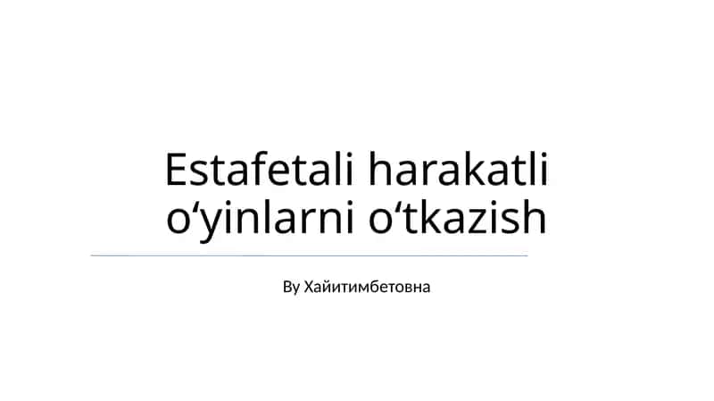 Estafetali harakatli oʻyinlarni oʻtkazish