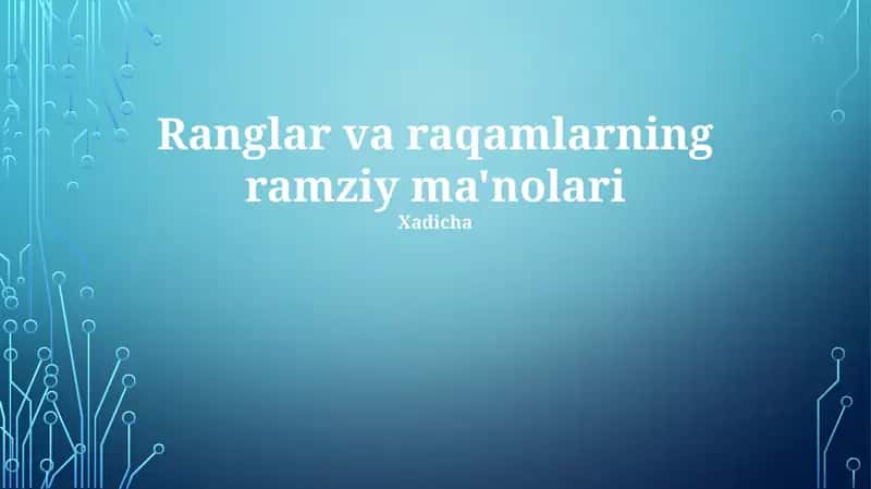 Ranglar va raqamlarning ramziy ma'nolari