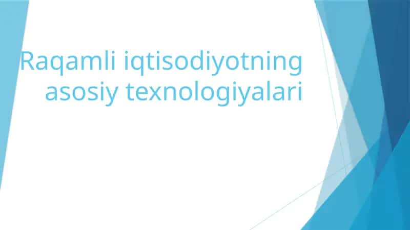 Raqamli iqtisodiyotning asosiy texnologiyalari