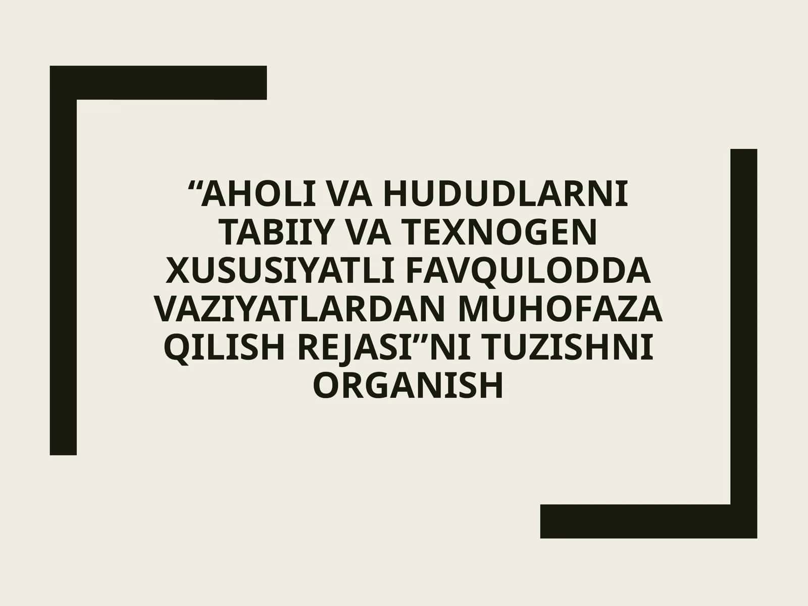 Aholi va hududlarni tabiiy va texnogen xususiyatli favqulodda vaziyatlardan muhofaza qilish rejasi