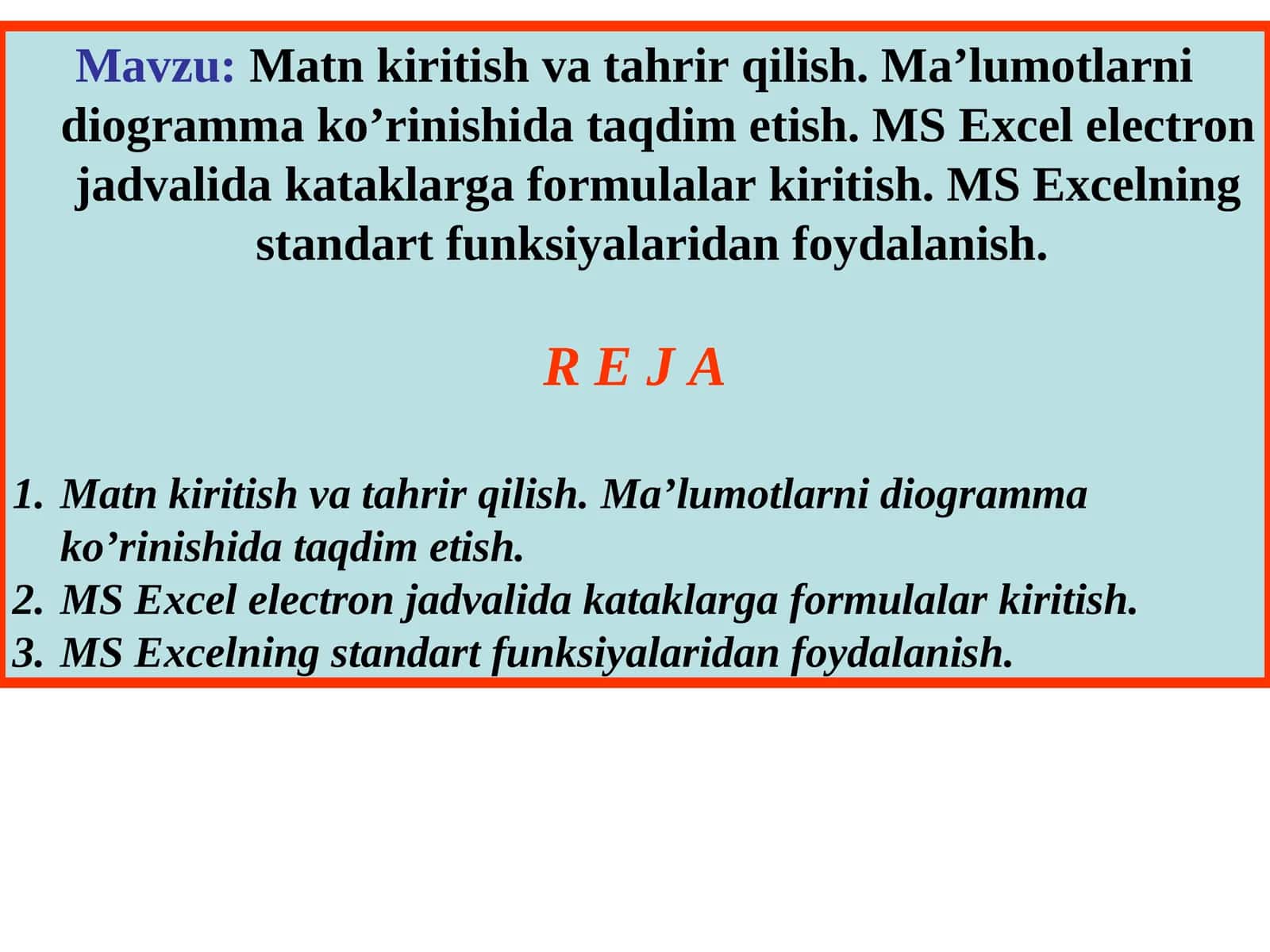 Matn kiritish va tahrir qilish. Ma’lumotlarni diogramma ko’rinishida taqdim etish. MS Excel electron jadvalida kataklarga formulalar kiritish. MS Excelning standart funksiyalaridan foydalanish