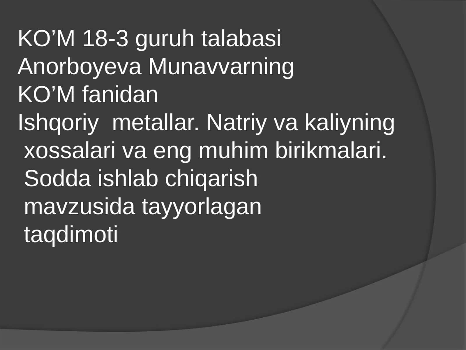 Ishqoriy metallar. Natriy va kaliyning xossalari va eng muhim birikmalari. Sodda ishlab chiqarish