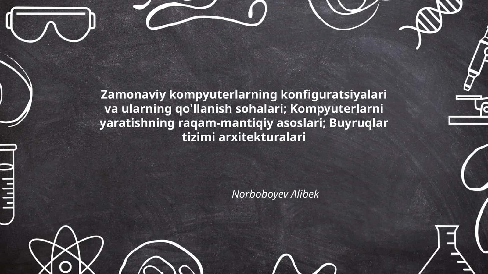 Zamonaviy kompyuterlarning konfiguratsiyalari va ularning qo'llanish sohalari