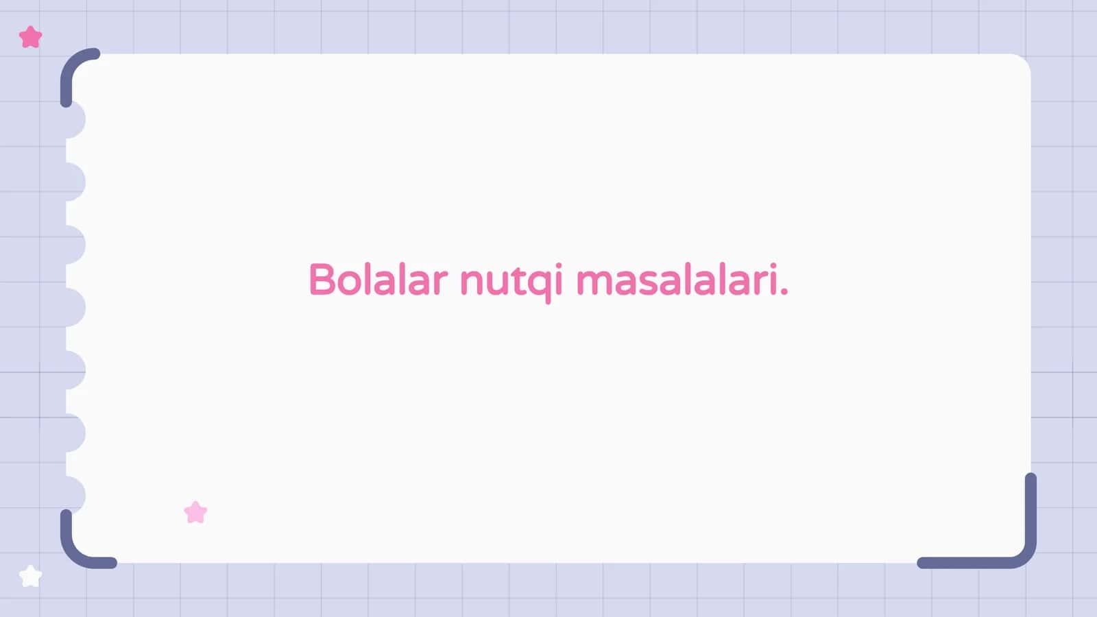 Bolalar nutqi masalalari.
