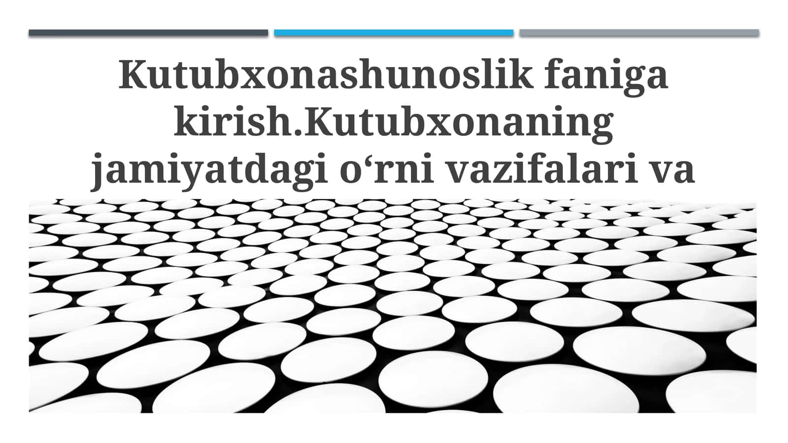 Kutubxonashunoslik faniga kirish
