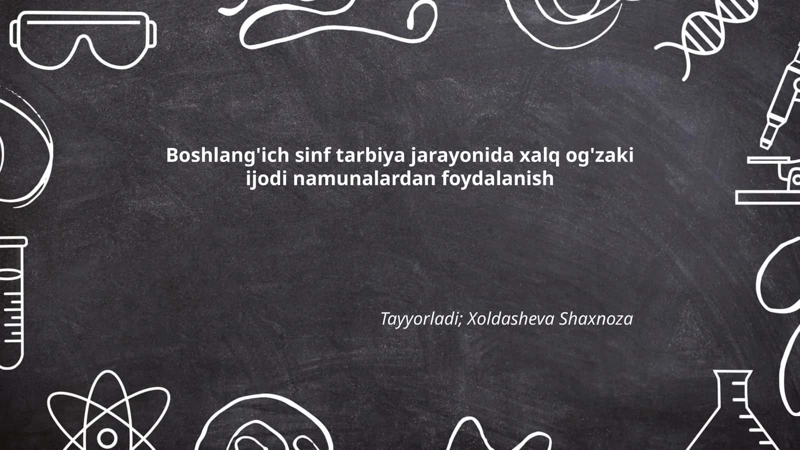 Boshlang'ich sinf tarbiya jarayonida xalq og'zaki ijodi namunalardan foydalanish