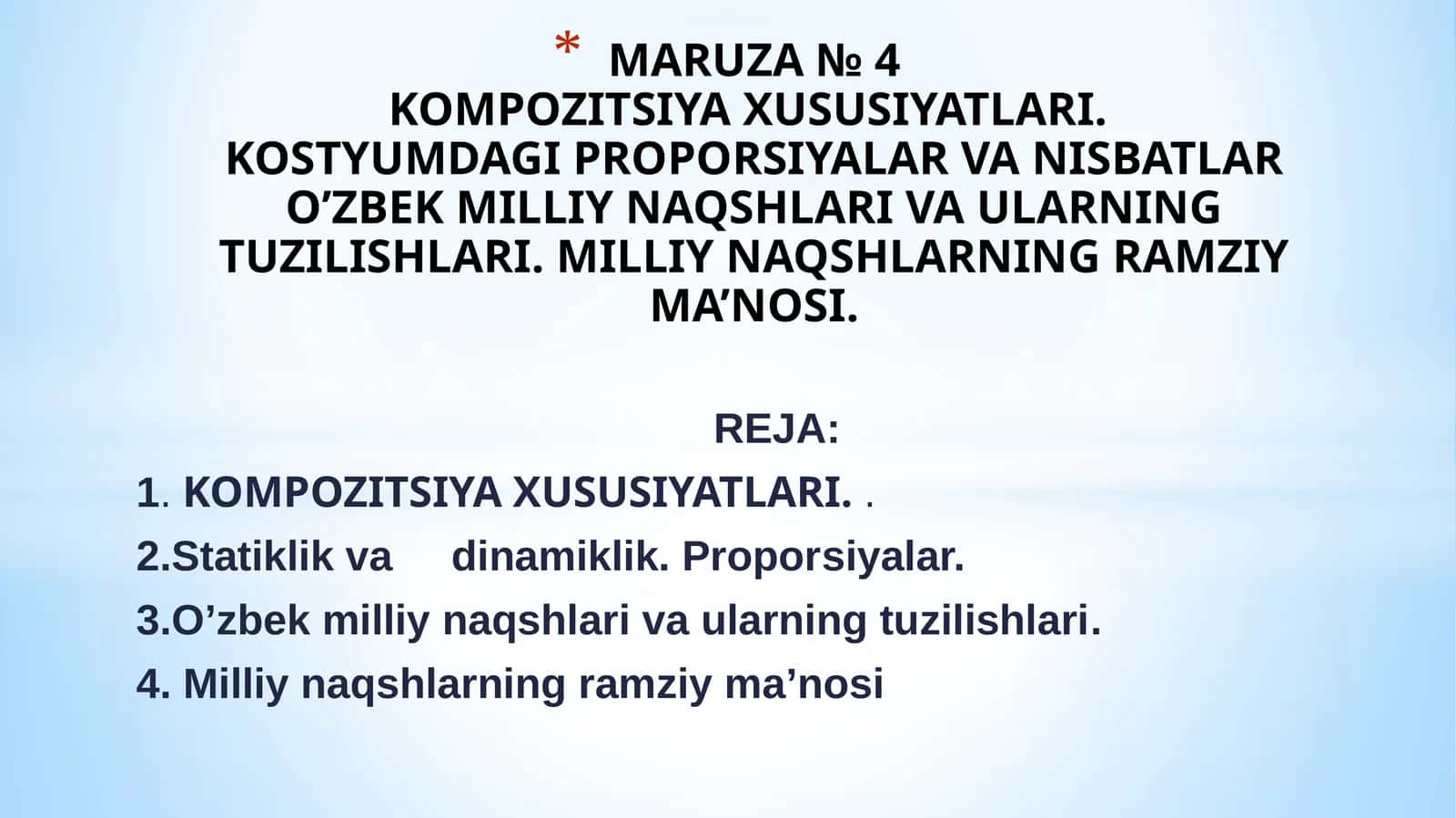 KOMPOZITSIYA XUSUSIYATLARI.KOSTYUMDAGI PROPORSIYALAR VA NISBATLARO’ZBEK MILLIY NAQSHLARI VA ULARNING TUZILISHLARI.MILLIY NAQSHLARNING RAMZIY MA’NOSI