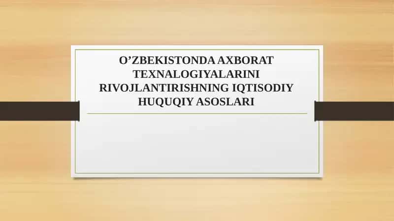 O’ZBEKISTONDA AXBORAT TEXNALOGIYALARINI RIVOJLANTIRISHNING IQTISODIY HUQUQIY ASOSLARI