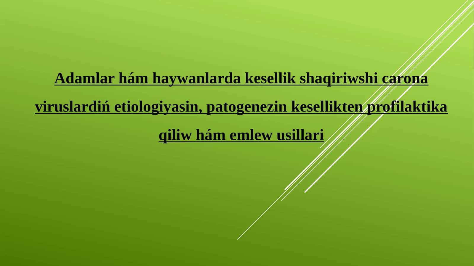 Adamlar hám haywanlarda kesellik shaqiriwshi caronaviruslardiń etiologiyasin, patogenezin kesellikten profilaktika qiliw hám emlew usillari