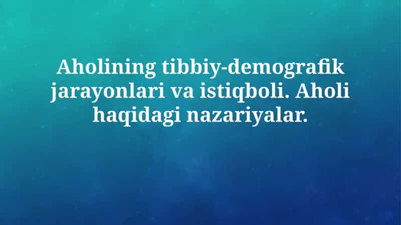 Aholining tibbiy-demografik jarayonlari va istiqboli