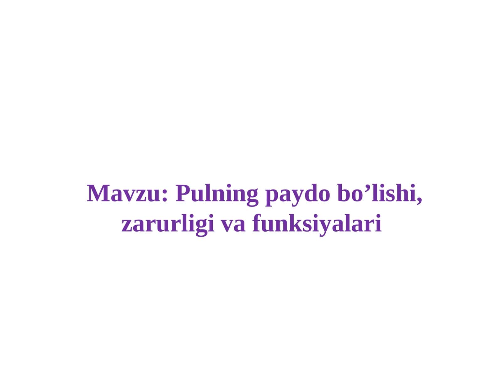 Pulning paydo bo’lishi, zarurligi va funksiyalari