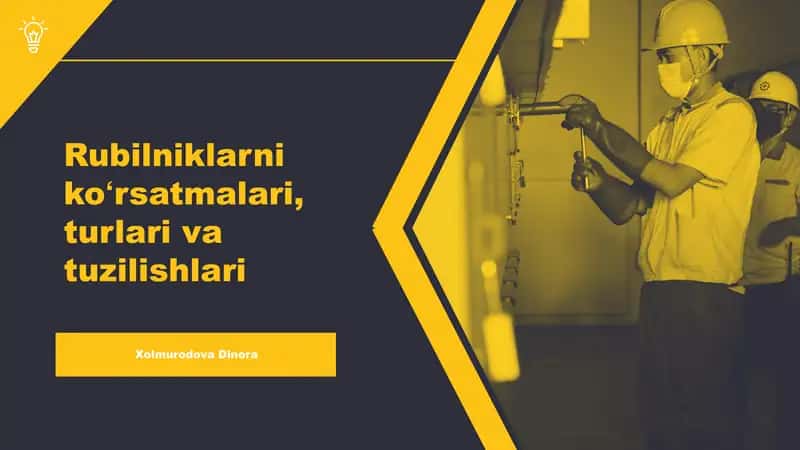 Rubilniklarni koʻrsatmalari, turlari va tuzilishlari