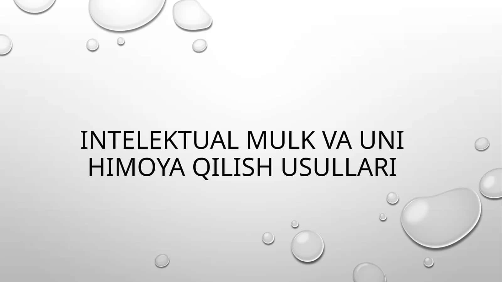 Intelektual mulk va uni himoya qilish usullari