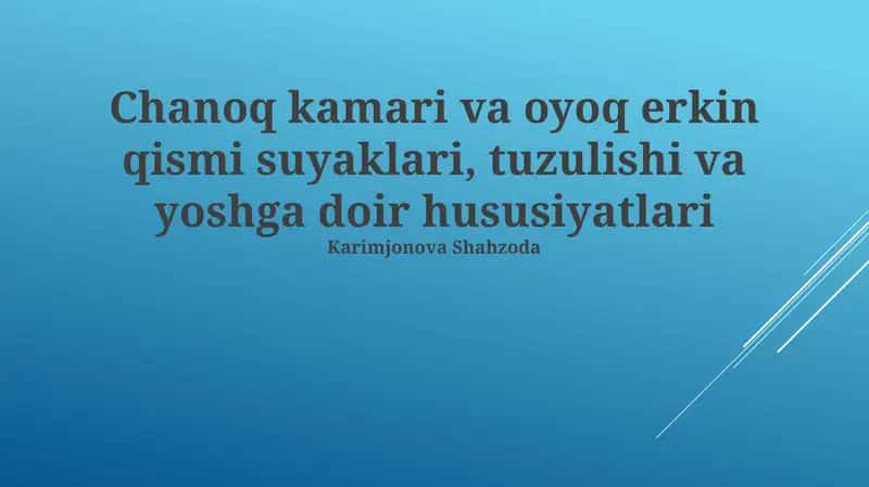 Chanoq kamari va oyoq erkin qismi suyaklari, tuzulishi va yoshga doir hususiyatlari