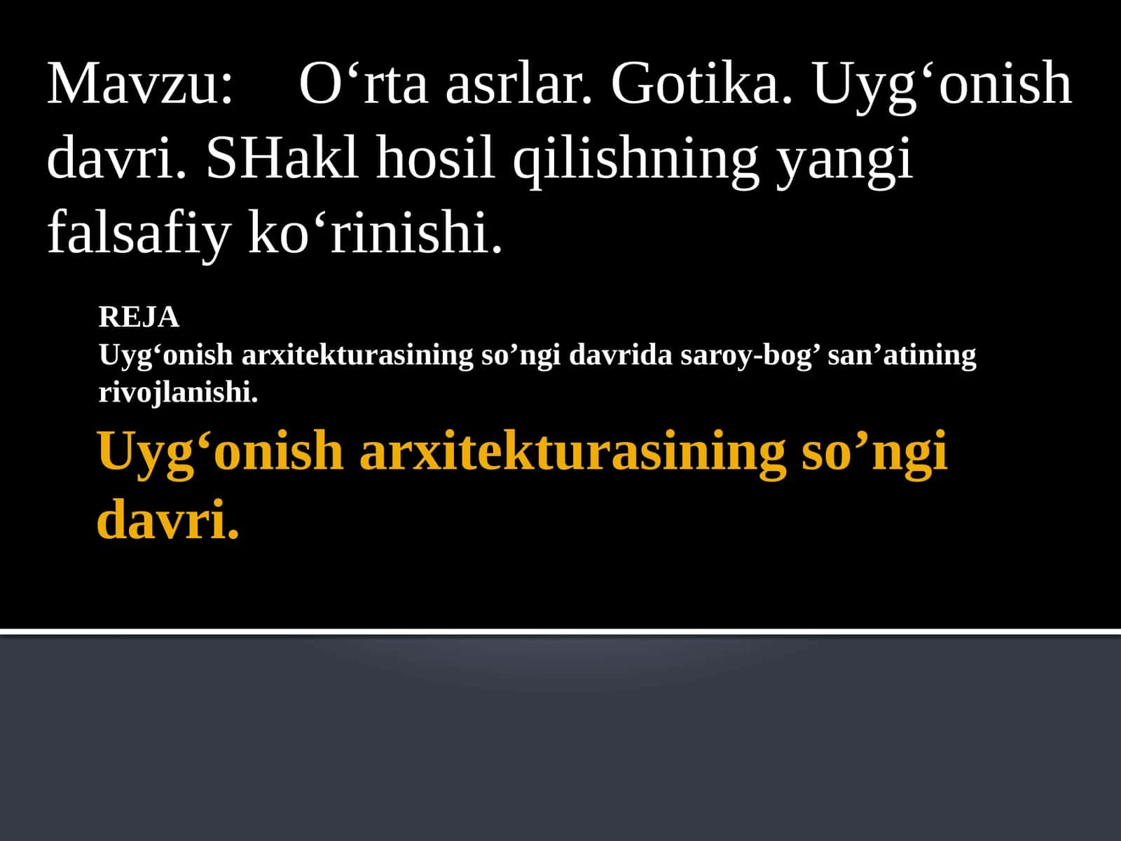 O‘rta asrlar. Gotika. Uyg‘onish davri. SHakl hosil qilishning yangi falsafiy ko‘rinishi