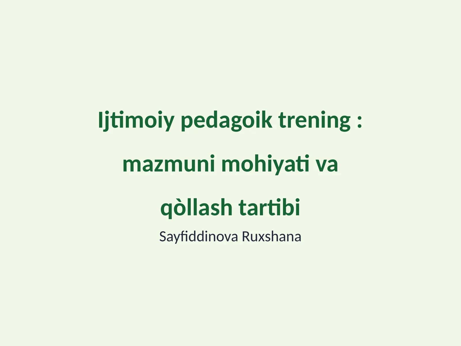 Ijtimoiy pedagoik trening: mazmuni mohiyati va qòllash tartibi