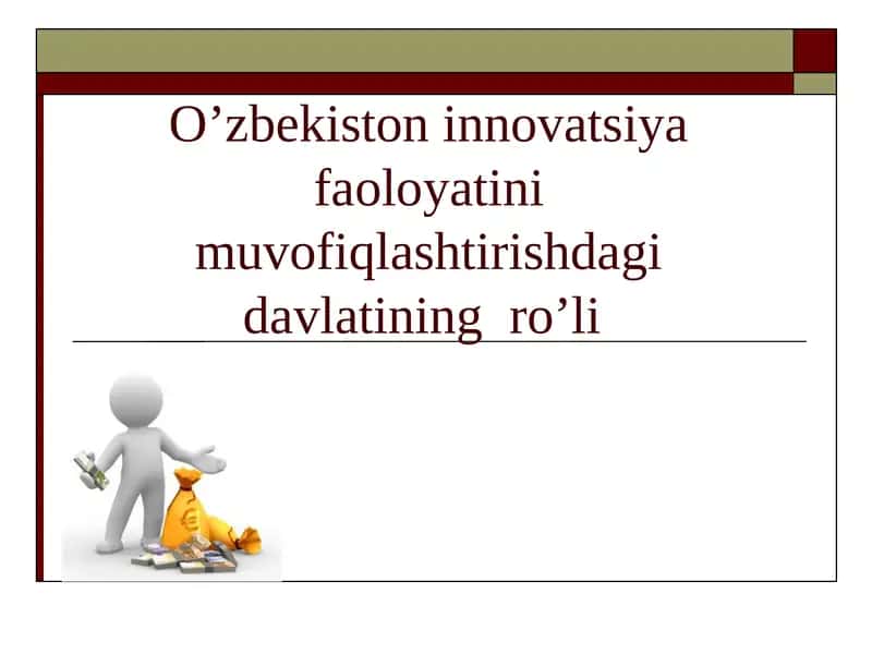 O’zbekiston innovatsiya faoloyatini muvofiqlashtirishdagi davlatining ro’li