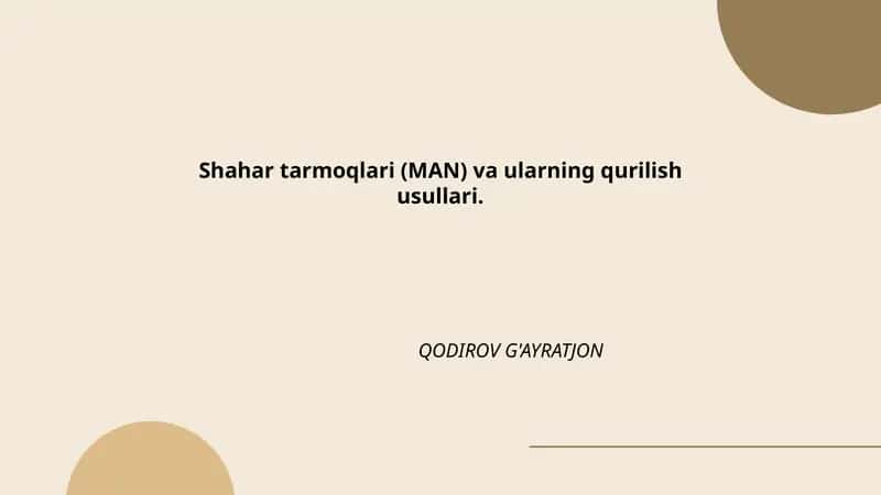 Shahar tarmoqlari (MAN) va ularning qurilish usullari
